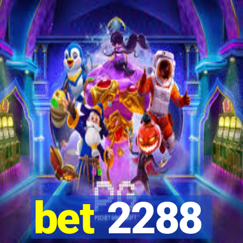 bet 2288